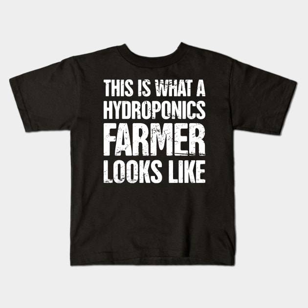 This Is What A Hydroponics Farmer Looks Like Kids T-Shirt by MeatMan